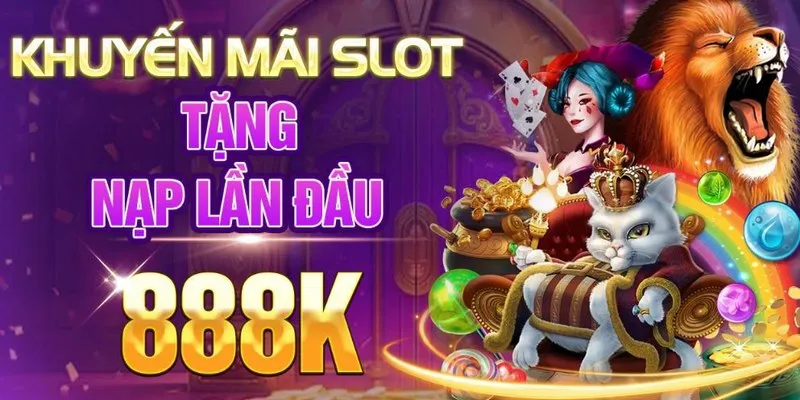 Khuyến mãi Luck8 thưởng lớn cho lần nạp đầu nổ hũ